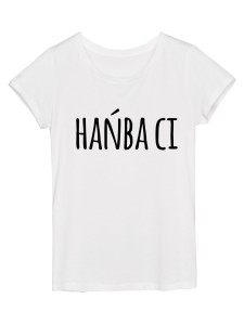 Koszulka damska "hańba ci"