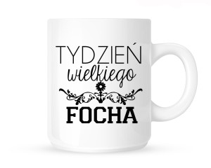 Kubek    "TYDZIEŃ WIELKIEGO FOCHA"                             