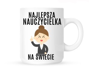 Kubek   NAJLEPSZA NAUCZYCIELKA