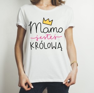 Koszulka mamo jesteś królową 