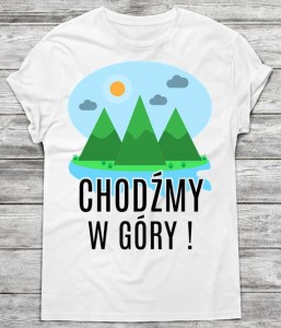 koszulka męska CHODŹMY W GÓRY,koszulka na wycieczkę w góry