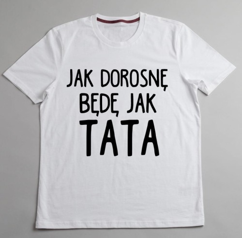 jak dorosne bede jak tata.jpg