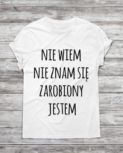 Koszulka męska nie wiem nie znam się zarobiony jestem
