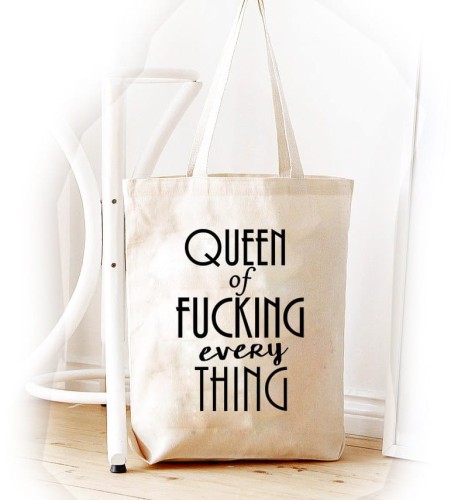 Shopper"QUEEN OD FUCKING EVERY THING"
