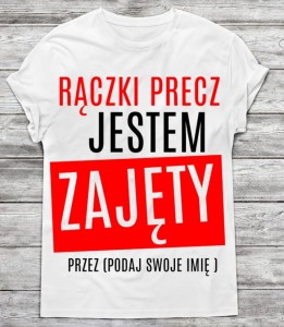 Koszulka męska RĄCZKI PRECZ - PODAJ SWOJE IMIĘ 