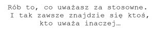 rób to co uważasz za stosowne.jpg
