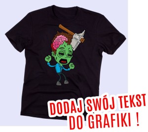 Dodaj swój tekst do grafiki - koszulka na zamówienie 