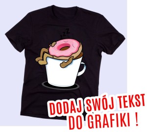 Dodaj swój tekst do grafiki - koszulka na zamówienie