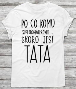 koszulka na prezent dla taty,prezent na dzień ojca 
