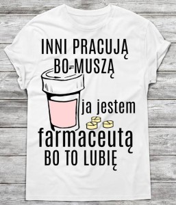 koszulka dla farmaceuty,prezent dla farmaceuty