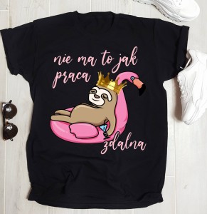 koszulka nie ma to jak praca zdalna 