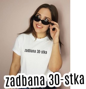 koszulka zadbana 30-stka 