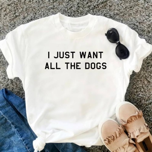 koszulka I Just Want All The Dogs