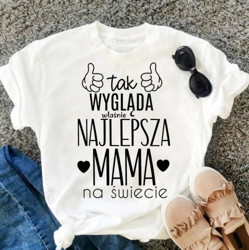 koszulka tak wygląda najlepsza mama na świecie
