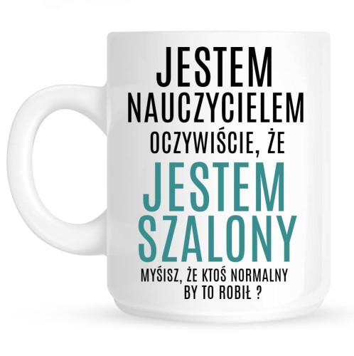 śmieszny kubek dla nauczyciela