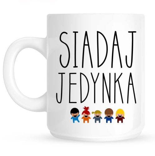 kubek dla nauczyciela SIADAJ JEDYNKA