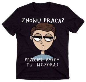 śmieszna koszulka dla kolegi z pracy 