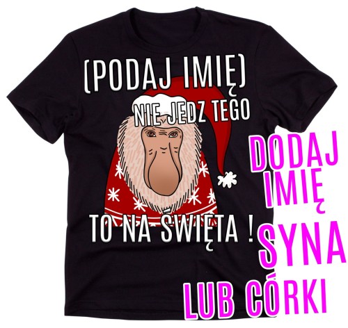 koszulka z nosaczem nie jedz tego to na święta