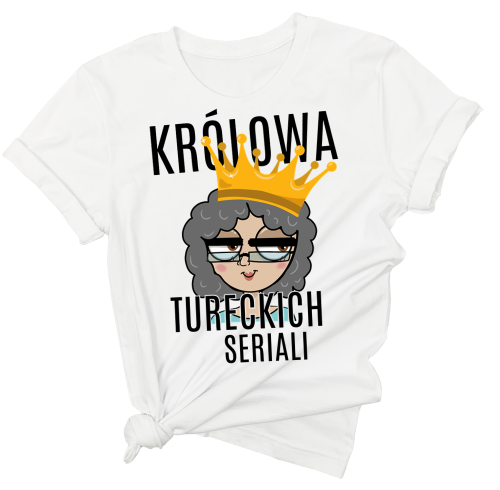 królowa tureckich seriali koszulka dla babci.png