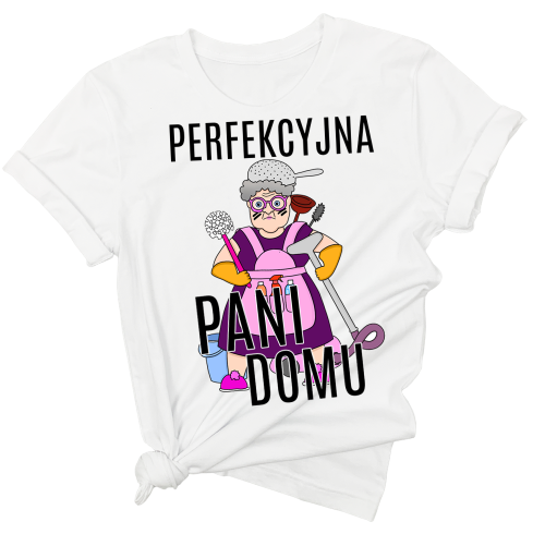 KOSZULKA DLA BABCI PERFEKCYJNA PANI DOMU.png