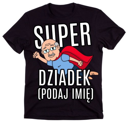 KOSZULKA SUPER DZIADEK DLA DZIADKA.jpg