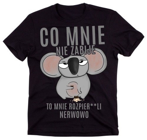 CO MNIE NIE ZABIJE TO MNIE ROZPIERDOLII NERWOWOW.jpg