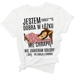 damska BIAŁA JESTEM CHOLERN** DOBRA W ŁÓŻKU 