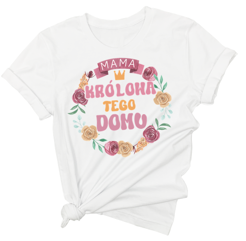 damska koszulka na prezent mama królowa tego domu.png