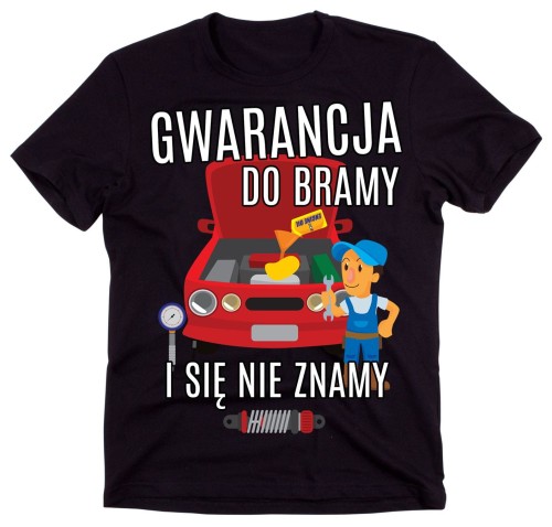 KOSZULKA DLA MECHANIKA, GWARANCJA DO BRAMY I SIĘ NIE ZNAMY.jpg