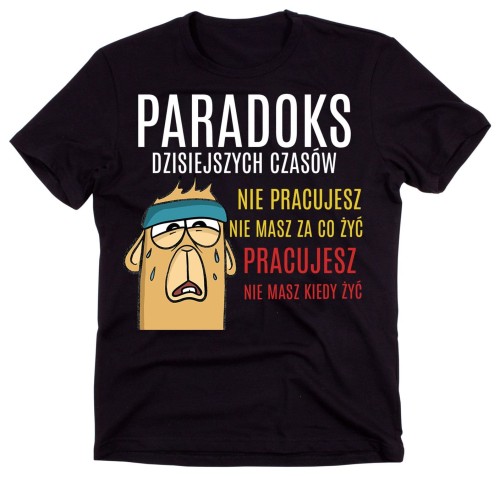 śmieszna męska koszulka paradoks dzisiejszych czasów.jpg
