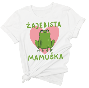 koszulka dla mamy na dzień MAMY ŻAJEBISTA MAMUŚKA BIAŁA 
