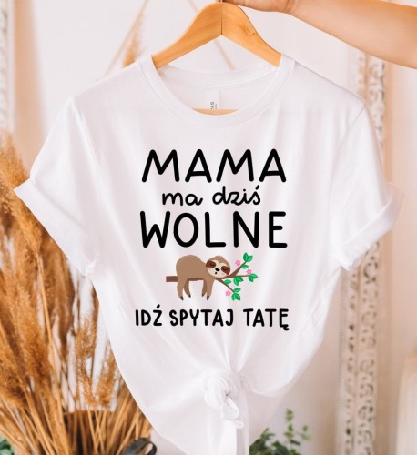 KOSZULKA MAMA MA DZIŚ WOLNE.jpg