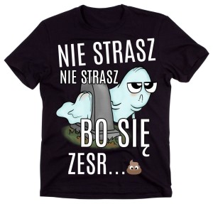 zabawna męska koszulka nie strasz nie strasz bo się ... Z DUCHEM 