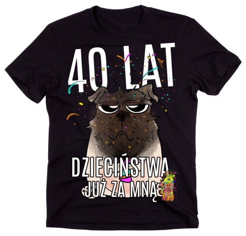 KOSZULKA NA 40 - 40 LAT DZIECIŃSTWA JUŻ ZA MNĄ.jpg