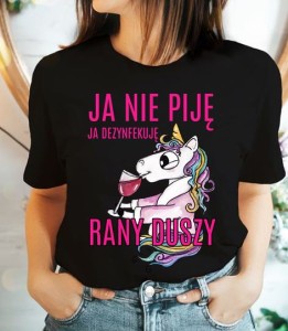 koszulka JA NIE PIJĘ JA DEZYNFEKUJĘ 