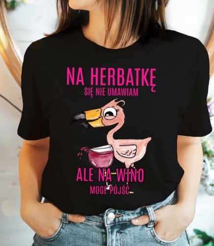 KOSZULKANA HERBATKĘ SIĘ NIE UMAWIAM ALE NA WINO.jpg