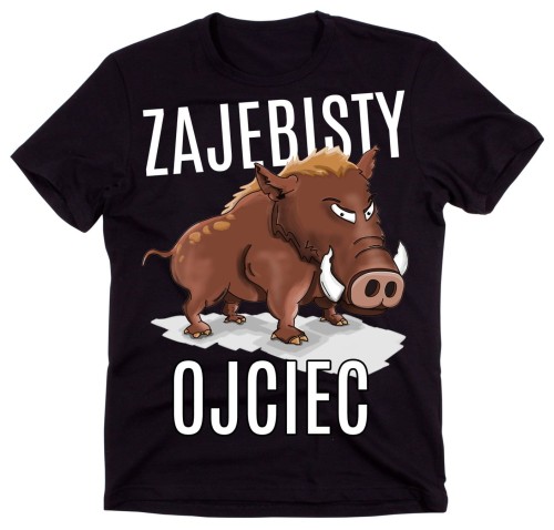 KOSZULKA DLA TATY ZAJEBISTY OJCIEC.jpg
