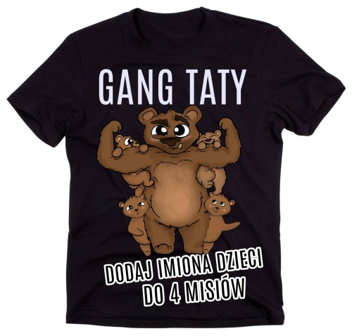 koszulka gang taty - 4 DZIECI - DODAJ IMIONA DO MISIÓW