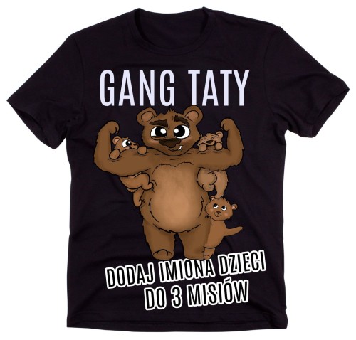 koszulka gang taty - 3 DZIECI - DODAJ IMIONA DO MISIÓW