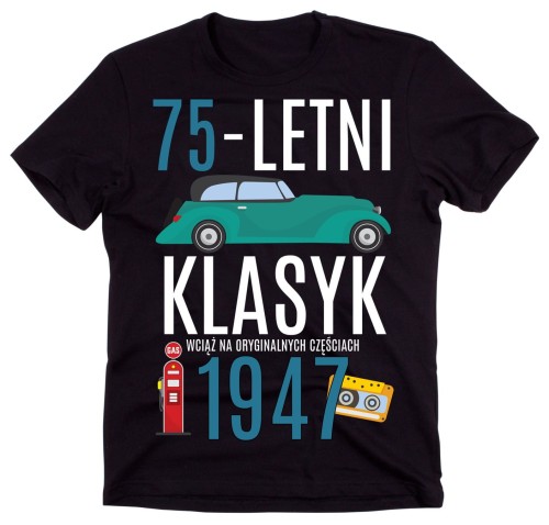 KOSZULKA NA 75 URODZINY SIEDEMDZIESIĘCIOPIĘCIOLETNI KLASYK.jpg