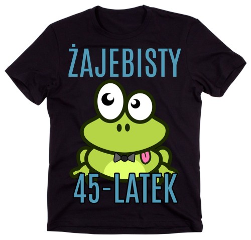 męska koszulka na 45 urodziny żajebisty 45 latek.jpg