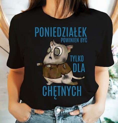 ŚMIESZNA damska KOSZULKA PONIEDZIAŁEK POWINIEN BYĆ TYLKO DLA CHĘTNYH.jpg