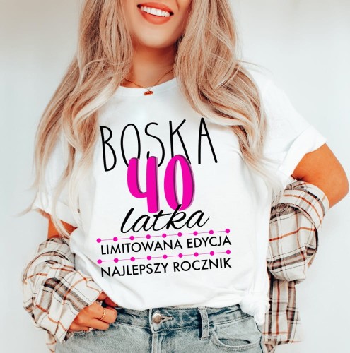 aaa damska koszulka na prezent na 40 urodziny boska 40