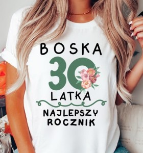 koszulka na 30 urodziny boska 30 
