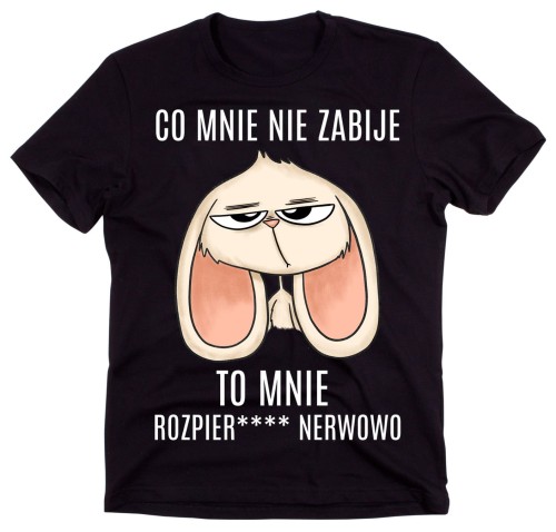 koszulka co mnie nie zabije to mnie rozpierd.jpg