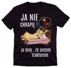 koszulka dla rolnika - ja śnie że jestem traktorem 
