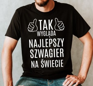 TAK WYGLĄDA NAJLEPSZY SZWAGIER NA ŚWIECIE.jpg
