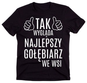 koszulka dla gołębiarza, tak wygląda najlepszy gołębiarz we wsi 