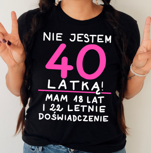 koszulka na 40 nie ejstem 40 latką.png