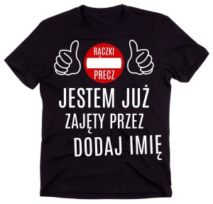 KOSZULKA DLA CHŁOPAKA RĘCZKI PRECZ JESTEM JUŻ ZAJĘTY